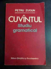 Cuvintul - Studiul Gramatical - Petru Zugun ,544003 foto