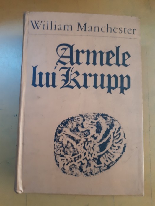 William Manchester, Armele lui Krupp foto mare William Manchester, Armele lui Krupp foto mare