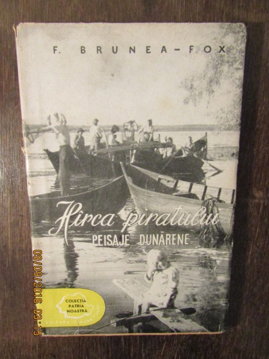 F. Brunea-Fox Hirca piratului. Peisaje dunarene(ed. princeps) F. Brunea-Fox Hirca piratului. Peisaje dunarene(ed. princeps)