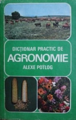 Dictionar practic de agronomie - Alexe Potlog foto