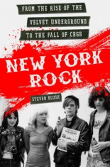 New York Rock: From the Rise of the Velvet Underground to the Fall of Cbgb, Paperback foto