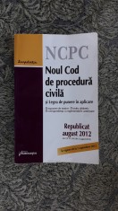 NOUL COD DE PROCEDURA CIVILA SI LEGEA DE PUNERE IN APLICARE foto
