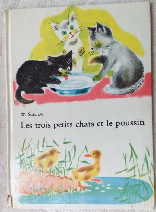 (VLADIMIR SUTEEV) W. SUTEJEW: LES TROIS PETITS CHATS ET LE POUSSIN (1973/LB FRA)