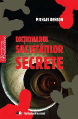 Dictionarul societatilor secrete - de Michael Benson foto