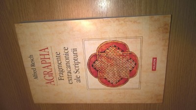 Agrapha - Fragmente extracanonice ale Scripturii - Alfred Resch (Polirom, 2014) foto
