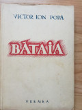Victor Ion Popa - Bataia (nuvele si schite) - 1942. Editura Vremea