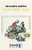 Caseta Audio Alexandru Andrieș - Albumul Alb, Originală, 1996, Zone Records, Made in Romania