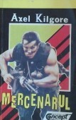 Axel Kilgore - Mercenarul - Urma insingerata foto