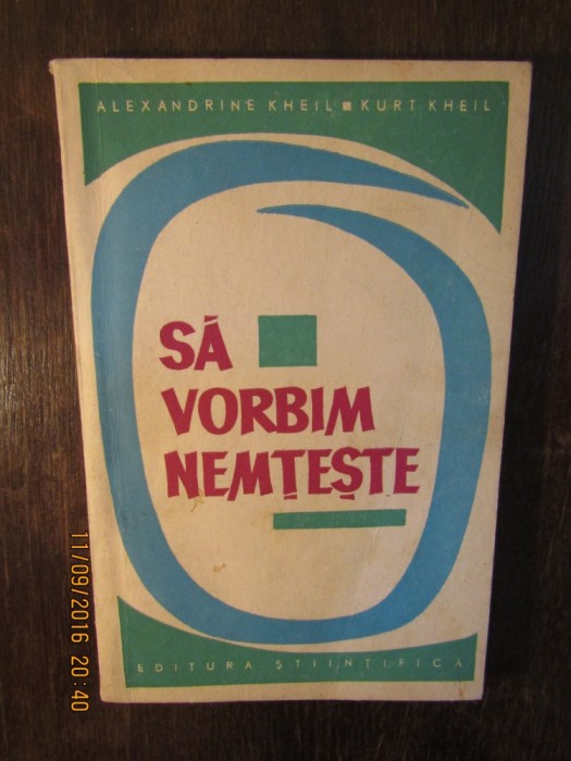 ALEXANDRINE KHEIL, KURT KHEIL - SA VORBIM NEMTESTE