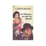Carter Brown - Al Wheeler nu stie de gluma