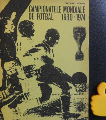 Campionatele mondiale de fotbal 1930-1974 Frederic Moises foto