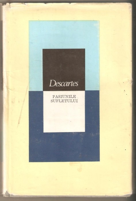 Descartes-Pasiunile Sufletului foto mare Descartes-Pasiunile Sufletului foto mare