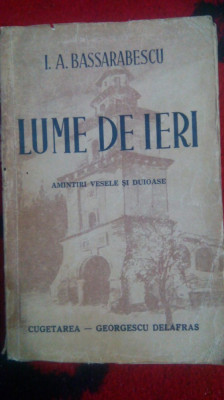 Lume de ieri-amintiri vesele si duioase-I.A.Basarabescu foto