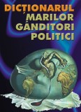 Dictionarul marilor ganditori politici - de Robert Benewick