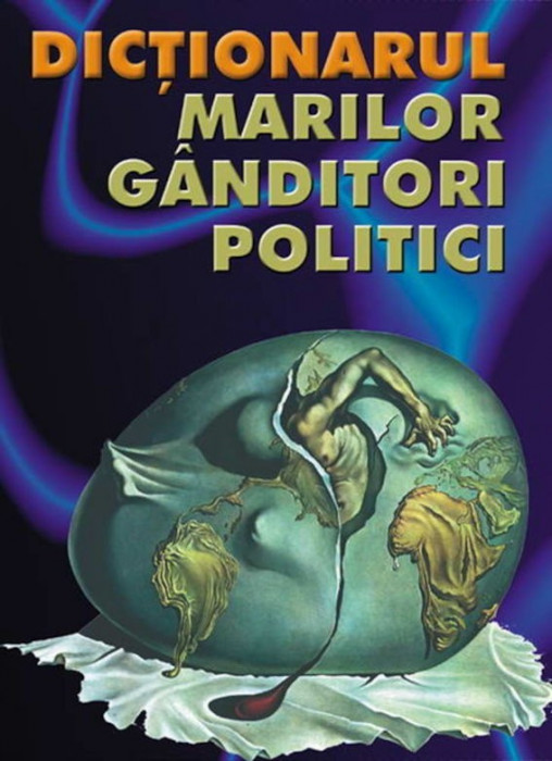 Dictionarul marilor ganditori politici - de Robert Benewick