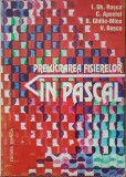 PRELUCRAREA FISIERELOR IN PASCAL - Rosca, Apostol