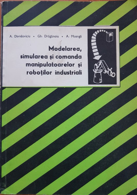 MODELAREA, SIMULAREA SI COMANDA MANIPULATOARELOR SI ROBOTILOR INDUSTRIALI foto