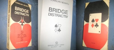 Bridge distractiv-Coriolan Neamtu. Editura Sport-Turism Bucuresti 1982. foto