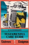 E.X. Ferrars - Testamentul care ucide