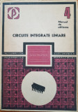 CIRCUITE INTEGRATE LINIARE. Manual de utilizare IV