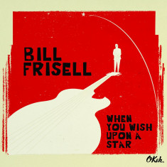 Bill Frisell When You Wish Upon A Star (cd) foto