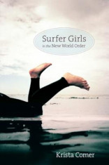Surfer Girls in the New World Order, Paperback foto