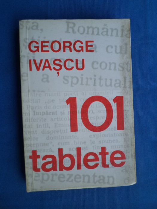 GEORGE IVASCU /101 TABLETE