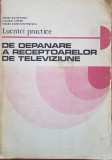LUCRARI PRACTICE DE DEPANARE A RECEPTOARELOR DE TELEVIZIUNE - Silisteanu, Cipere