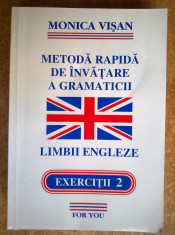 Monica Visan - Metoda rapida de invatare a gramaticii limbii engleze exercitii volumul al 2-lea foto