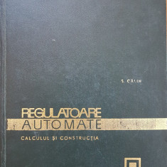 REGULATOARE AUTOMATE. CALCULUL SI CONSTRUCTIA - Calin