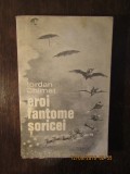 EROI, FANTOME, SORICEI - IORDAN CHIMET