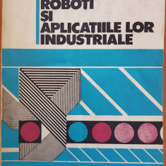 MANIPULATOARE, ROBOTI SI APLICATIILE LOR INDUSTRIALE - Kovacs, Cojocaru