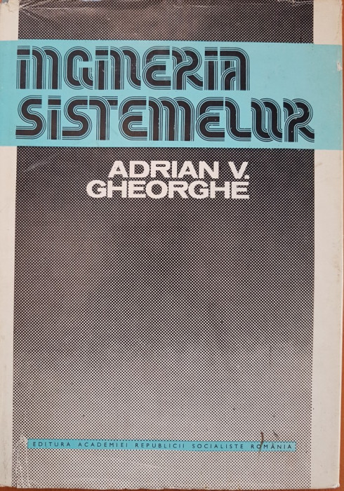 INGINERIA SISTEMELOR - Adrian Gheorghe