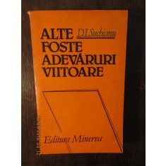 D. I. SUCHIANU - ALTE FOSTE ADEVARURI VIITOARE