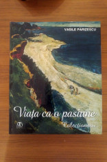 VIATA CA O PASIUNE - COLECTIONARII - Vasile Parizescu - 2012 foto