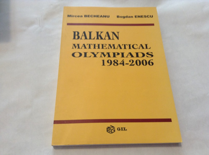 Balkan mathematical olympiads 1984-2006 - Mircea Becheanu, Bogdan Enescu-RF14/2