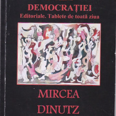 MIRCEA DINUTZ - D'ALE DEMOCRATIEI ( CU DEDICATIE SI AUTOGRAF )