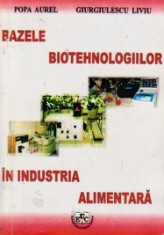Bazele biotehnologiilor in industria alimentara - Popa Aurel foto
