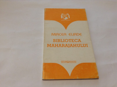 Biblioteca Maharajahului - Mircea Eliade-RF14/1 foto