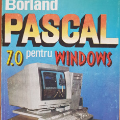 BORLAND PASCAL 7.0 PENTRU WINDOWS - Cristea, Kalisz