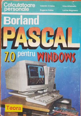 BORLAND PASCAL 7.0 PENTRU WINDOWS - Cristea, Kalisz foto