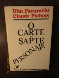 Dim. Pacurariu, Claude Pichois - O carte si sapte personaje