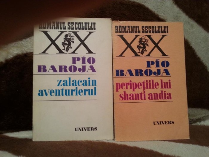 ZALACAIN AVENTURIERUL/PERIPETIILE LUI SHANTI ANDIA-PIO BAROJA (2 VOL)