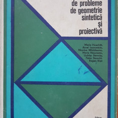 CULEGERE DE PROBLEME DE GEOMETRIE SINTETICA SI PROIECTIVA - Huschitt