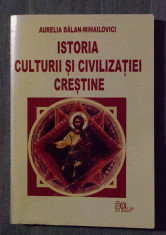 Aurelia Balan-Mihailovici - Istoria culturii ?i civiliza?iei cre?tine foto