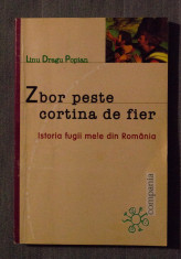 Linu Dragu Popian - Zbor peste cortina de fier. Istoria fugii mele din Romania foto