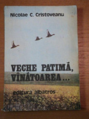 VECHE PATIMA, VANATOAREA... de NICOLAE C. CRISTOVEANU 1980 foto