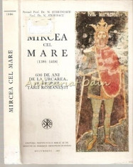 Mircea Cel Mare (1386-1418) - Niculae Serbanescu, Nicolae Stoicescu foto