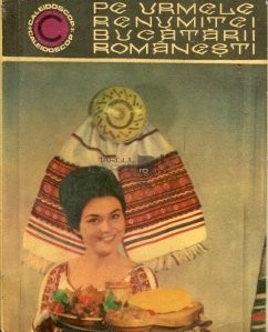 N. Ciobanu, V. Brote - Pe urmele renumitei bucatarii romanesti