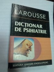 DICTIONAR DE PSIHIATRIE - LAROUSSE foto